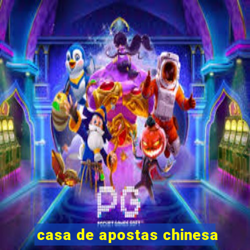 casa de apostas chinesa